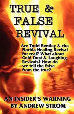 Pravé a falošné prebudenie.. varovanie zasvätených.. Zlatý prach a smiešne oživenia. Ako rozoznáme falošný oheň od pravého? - True & False Revival.. an Insider's Warning.. Gold Dust & Laughing Revivals. How Do We Tell False Fire from the True?