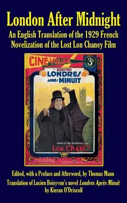 Londýn po polnoci: Anglický preklad francúzskej novelizácie strateného filmu Lona Chaneyho z roku 1929 (tvrdá väzba) - London After Midnight: An English Translation of the 1929 French Novelization of the Lost Lon Chaney Film (Hardback)