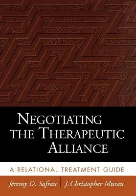 Vyjednávanie o terapeutickej aliancii: Vzťahová liečba: Sprievodca vzťahovou liečbou - Negotiating the Therapeutic Alliance: A Relational Treatment Guide
