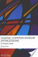 Vedenie spoločných bohoslužobných príhovorov: Jednoduchá príručka - Leading Common Worship Intercessions: A Simple Guide