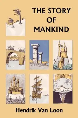 Príbeh ľudstva, pôvodné vydanie (Yesterday's Classics) - The Story of Mankind, Original Edition (Yesterday's Classics)