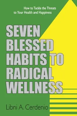 Sedem požehnaných návykov k radikálnemu zdraviu - Seven Blessed Habits to Radical Wellness