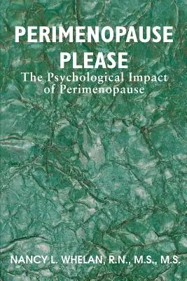 Perimenopauza, prosím: Psychologický vplyv perimenopauzy - Perimenopause Please: The Psychological Impact of Perimenopause