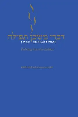 Divrei Mishkan t'Filah: Hlbšie do sidduru - Divrei Mishkan t'Filah: Delving Into the Siddur