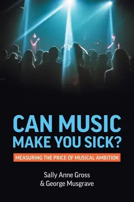 Môže vám hudba spôsobiť chorobu? Meranie ceny hudobných ambícií - Can Music Make You Sick? Measuring the Price of Musical Ambition