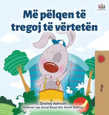 Milujem hovoriť pravdu (albánska kniha pre deti) - I Love to Tell the Truth (Albanian Book for Kids)