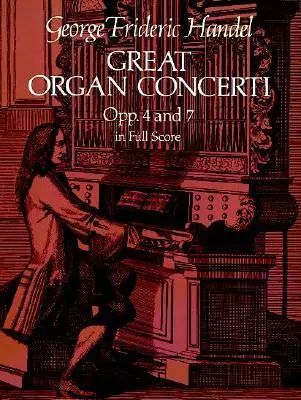 Veľké organové koncerty: 4 a 7 v plnej partitúre - Great Organ Concerti: Opp. 4 and 7 in Full Score