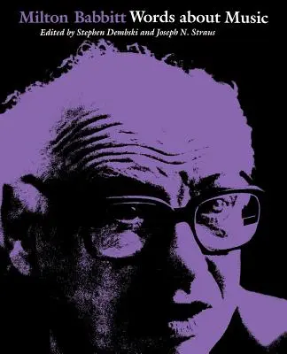 Milton Babbitt: Slová o hudbe - Milton Babbitt: Words about Music