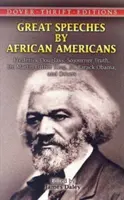 Veľké prejavy Afroameričanov: Frederick Douglass, Sojourner Truth, Dr. Martin Luther King, Jr., Barack Obama a ďalší - Great Speeches by African Americans: Frederick Douglass, Sojourner Truth, Dr. Martin Luther King, Jr., Barack Obama, and Others