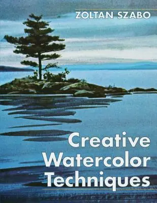 Kreatívne techniky akvarelu - Creative Watercolor Techniques