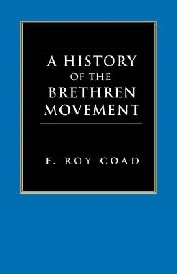 Dejiny bratského hnutia: Jeho vznik, celosvetový vývoj a význam pre súčasnosť - A History of the Brethren Movement: Its Origins, Its Worldwide Development and Its Significance for the Present Day