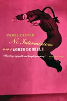 Žiadne prestávky: Život Agnes de Mille - No Intermissions: The Life of Agnes de Mille