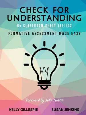 Kontrola porozumenia 65 Taktiky pripravenosti triedy: Formatívne hodnotenie je jednoduché - Check for Understanding 65 Classroom Ready Tactics: Formative Assessment Made Easy