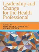 Vedenie a zmena pre zdravotníckych pracovníkov - Leadership and Change for the Health Professional