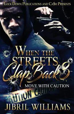 Keď ulice tlieskajú 3: Pohybujte sa opatrne - When the Streets Clap Back 3: Move with Caution