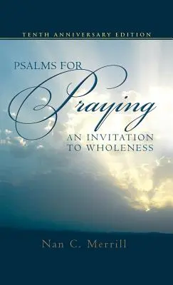 Žalmy k modlitbe: Pozvanie k celistvosti - Psalms for Praying: An Invitation to Wholeness