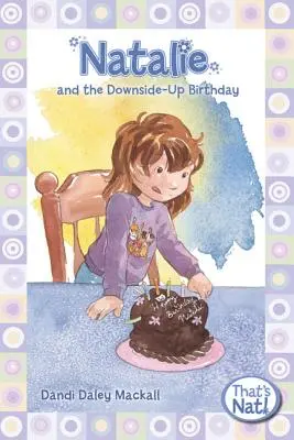 Natalie a narodeniny naruby - Natalie and the Downside-Up Birthday