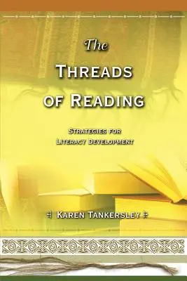 Vlákna čítania: Stratégie na rozvoj čitateľskej gramotnosti - The Threads of Reading: Strategies for Literacy Development