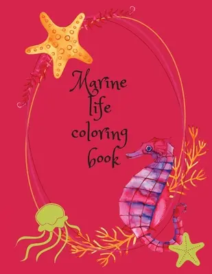 Kniha na vyfarbovanie morského života - Marine life coloring book