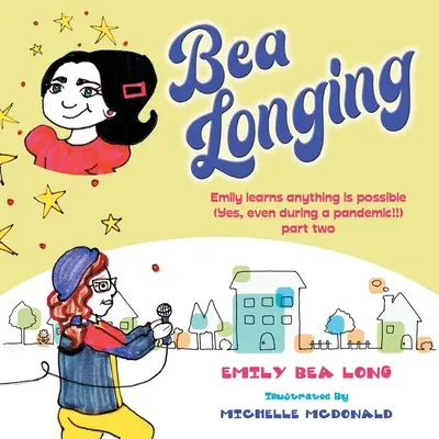 Bea Longing (Túžba po Bee): Emily sa učí, že všetko je možné (áno, aj počas pandémie!!) Druhá časť - Bea Longing: Emily Learns Anything Is Possible (Yes, Even During a Pandemic!!) Part Two
