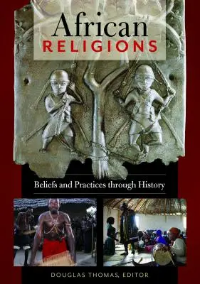 Africké náboženstvá: Viera a praktiky v priebehu dejín - African Religions: Beliefs and Practices Through History