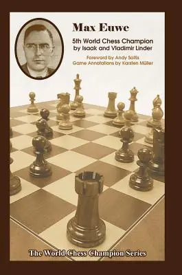 Max Euwe: Piaty majster sveta v šachu - Max Euwe: Fifth World Chess Champion