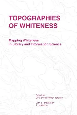 Topografie belošstva: Mapovanie belošstva v knižničnej a informačnej vede - Topographies of Whiteness: Mapping Whiteness in Library and Information Science