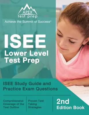 ISEE Lower Level Test Prep: ISEE Study Guide and Practice Exam Questions [2. vydanie knihy] - ISEE Lower Level Test Prep: ISEE Study Guide and Practice Exam Questions [2nd Edition Book]