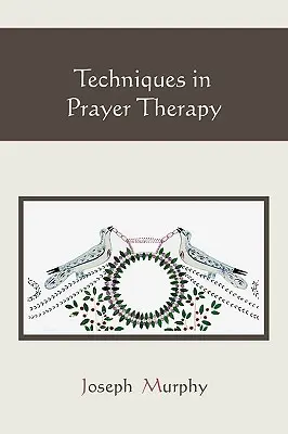 Techniky modlitebnej terapie - Techniques in Prayer Therapy
