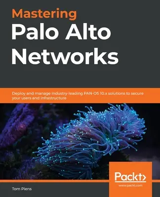 Zvládnutie Palo Alto Networks: Nasadenie a správa špičkových riešení PAN-OS 10.x na zabezpečenie používateľov a infraštruktúry - Mastering Palo Alto Networks: Deploy and manage industry-leading PAN-OS 10.x solutions to secure your users and infrastructure