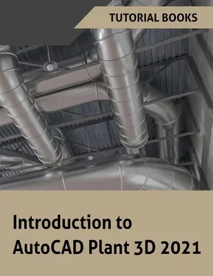 Úvod do AutoCAD Plant 3D 2021 - Introduction to AutoCAD Plant 3D 2021