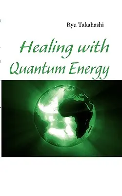 Liečenie pomocou kvantovej energie - Healing with Quantum Energy