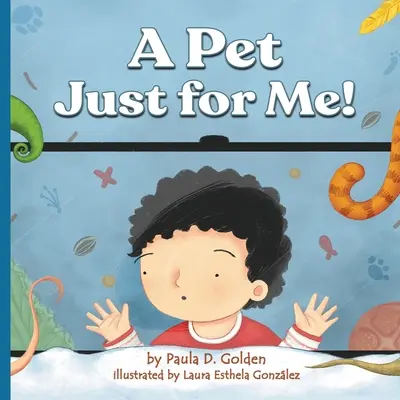 Domáci miláčik len pre mňa! - A Pet Just for Me!