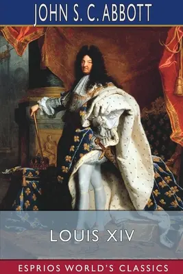 Ľudovít XIV (Esprios Classics) - Louis XIV (Esprios Classics)