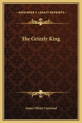 Kráľ Grizzly - The Grizzly King