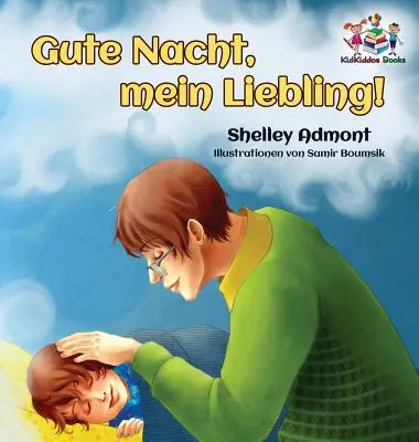 Gute Nacht, mein Liebling! (Nemecká kniha pre deti): Dobrú noc, moja láska! - Nemecká detská kniha - Gute Nacht, mein Liebling! (German Kids Book): Goodnight, My Love! - German children's book