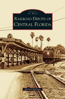 Železničné depá strednej Floridy - Railroad Depots of Central Florida