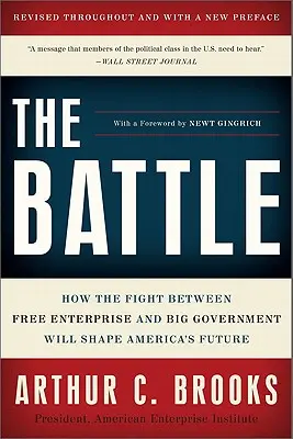 Bitka: Ako boj medzi slobodným podnikaním a veľkou vládou ovplyvní budúcnosť Ameriky - The Battle: How the Fight Between Free Enterprise and Big Government Will Shape America's Future