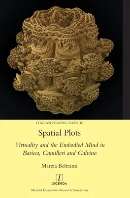 Priestorové pozemky: Hviezdne priestory: Virtualita a stelesnená myseľ u Baricca, Camilleriho a Calvina - Spatial Plots: Virtuality and the Embodied Mind in Baricco, Camilleri and Calvino