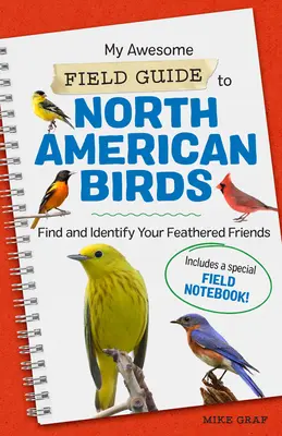Môj úžasný terénny sprievodca severoamerickými vtákmi: Nájdite a identifikujte svojich operených priateľov - My Awesome Field Guide to North American Birds: Find and Identify Your Feathered Friends
