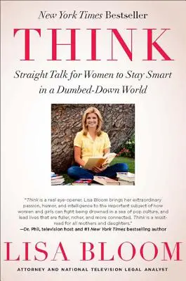 Think: Straight Talk for Women to Stay Smart in a Dumbed-Down World (Myslenie: priame rozhovory pre ženy, aby zostali inteligentné v hlúpom svete) - Think: Straight Talk for Women to Stay Smart in a Dumbed-Down World