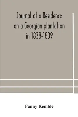 Denník z pobytu na georgiánskej plantáži v rokoch 1838-1839 - Journal of a residence on a Georgian plantation in 1838-1839