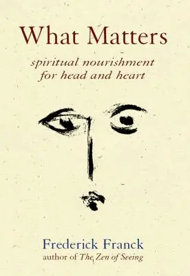 Na čom záleží: Duchovná výživa pre hlavu a srdce - What Matters: Spiritual Nourishment for Head and Heart