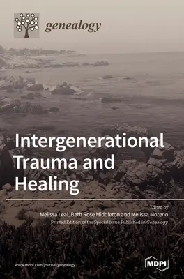 Medzigeneračná trauma a uzdravenie - Intergenerational Trauma and Healing