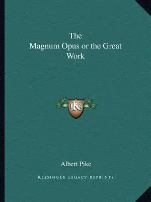 Magnum Opus alebo Veľké dielo - The Magnum Opus or the Great Work