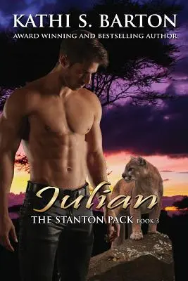 Julian: Stantonova svorka - erotická paranormálna puma - romanca pre meničov - Julian: The Stanton Pack-Erotic Paranormal Cougar Shifter Romance