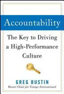 Zodpovednosť: Kľúč k riadeniu vysoko výkonnej kultúry - Accountability: The Key to Driving a High-Performance Culture
