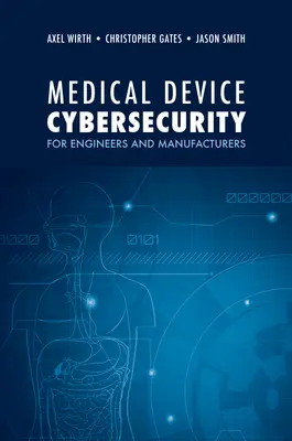 Kybernetická bezpečnosť zdravotníckych zariadení pre inžinierov a výrobcov - Medical Device Cybersecurity for Engineers and Manufacturers