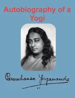 Autobiografia jogína - Autobiography of a Yogi