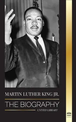 Martin Luther King Jr: Luther King: Životopis - Láska, sila, chaos, nádej a spoločenstvo; Sen ikony občianskych práv - Martin Luther King Jr.: The Biography - Love, Strenght, Chaos, Hope and Community; The Dream of a Civil Rights Icon